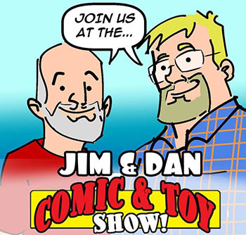 Jim & Dan Comic and Toy Show