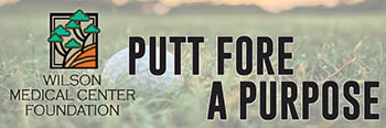 Putt Fore A Purpose - Wilson Medical Center Foundation